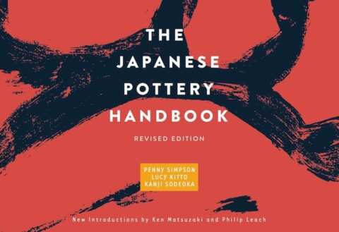 Simpson Penny, Kitto Lucy, Sodeoka Kanji - The Japanese Pottery Handbook: Revised Edition